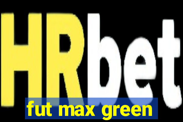 fut max green